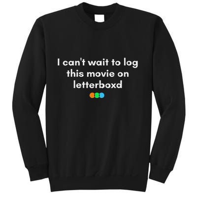 I CanT Wait To Log This Movie On Letterboxd Gifts Sweatshirt