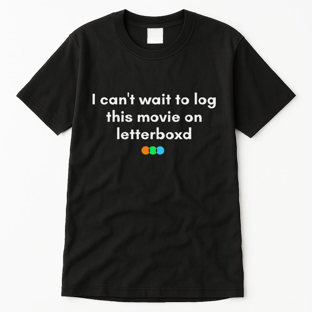 I CanT Wait To Log This Movie On Letterboxd Gifts Tall T-Shirt