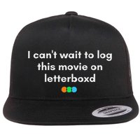 I CanT Wait To Log This Movie On Letterboxd Gifts Flat Bill Trucker Hat