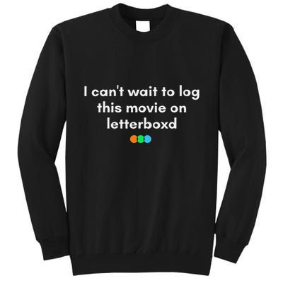 I CanT Wait To Log This Movie On Letterboxd Gifts Tall Sweatshirt