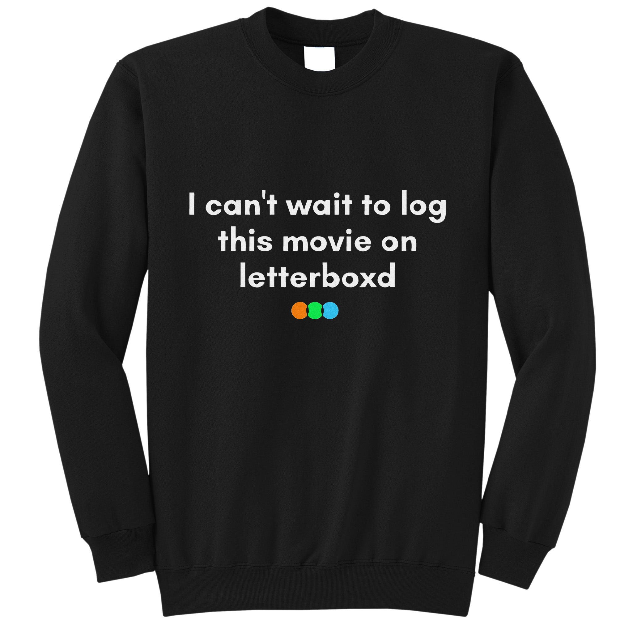 I CanT Wait To Log This Movie On Letterboxd Gifts Tall Sweatshirt