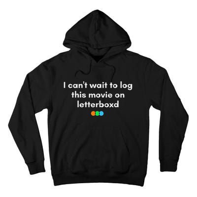 I CanT Wait To Log This Movie On Letterboxd Gifts Tall Hoodie