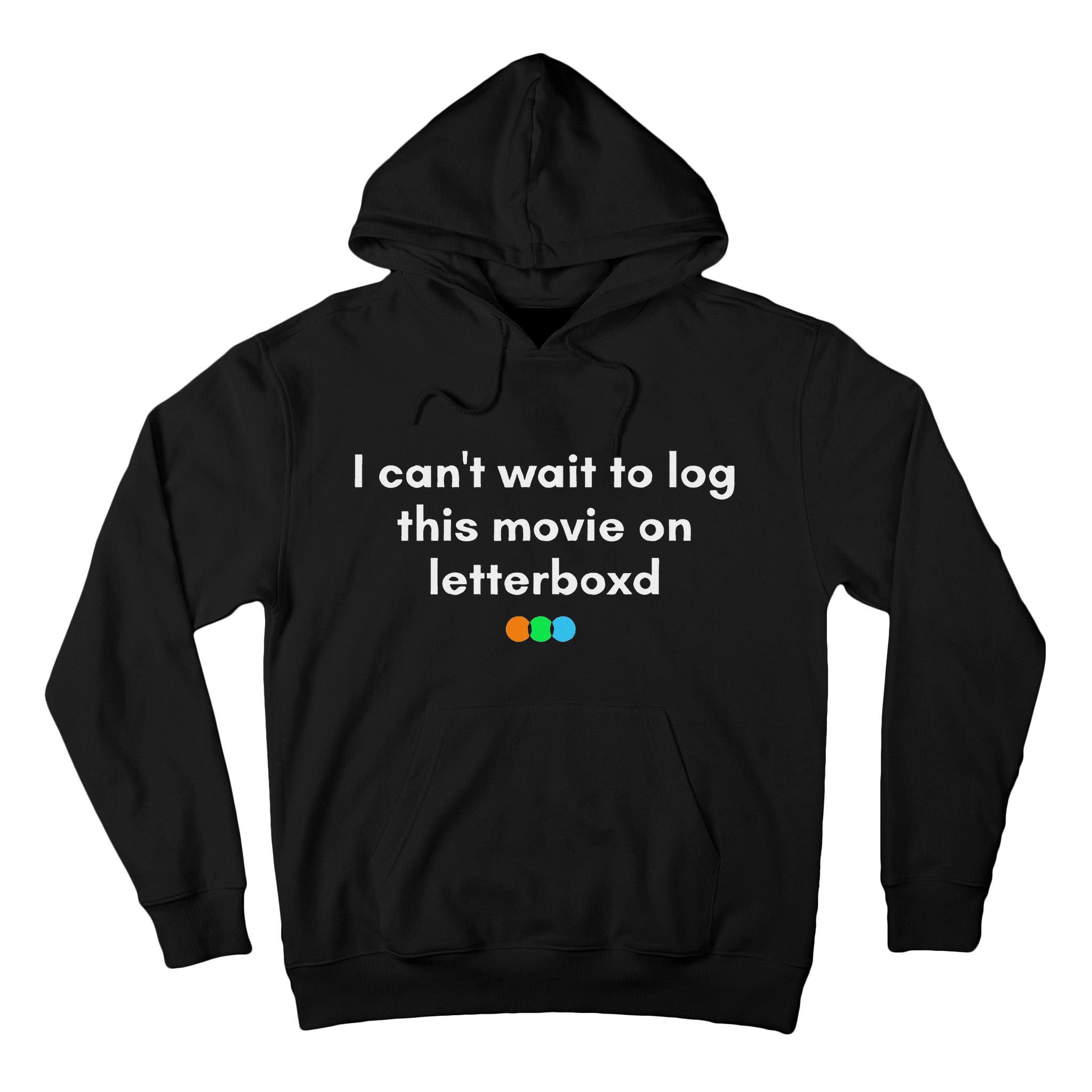I CanT Wait To Log This Movie On Letterboxd Gifts Tall Hoodie