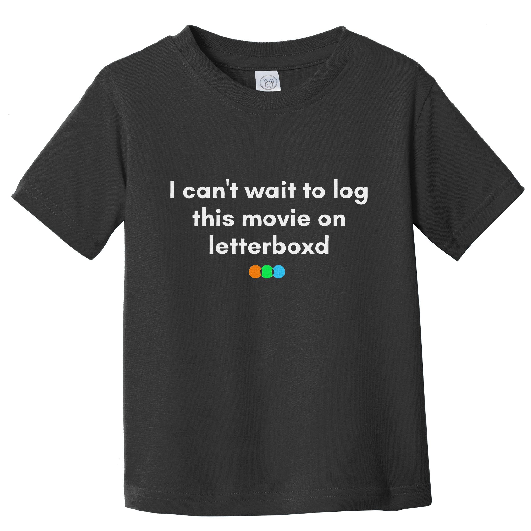 I CanT Wait To Log This Movie On Letterboxd Gifts Toddler T-Shirt