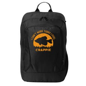 I Cant Work Today I Feel Crappie Funny Fishing Joke City Backpack