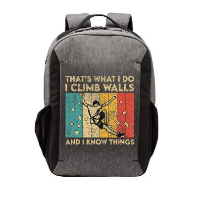 I Climb Walls And I Know Things Funny Rock Climbing Boulder Vector Backpack