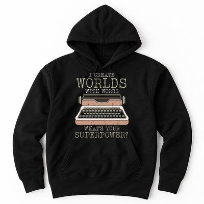 I Create Worlds With Words Writer Book Author Typewriter Hoodie