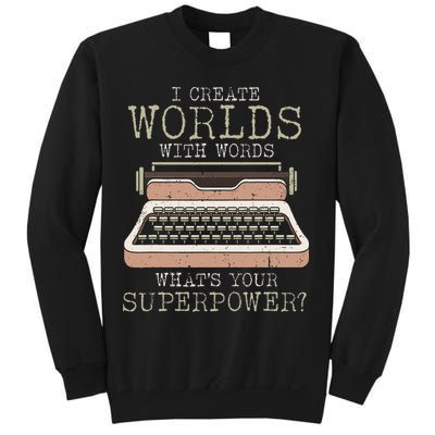 I Create Worlds With Words Writer Book Author Typewriter Sweatshirt