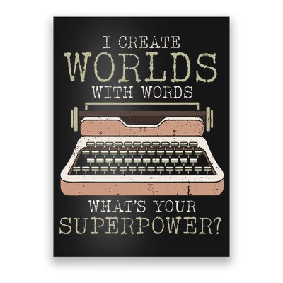 I Create Worlds With Words Writer Book Author Typewriter Poster