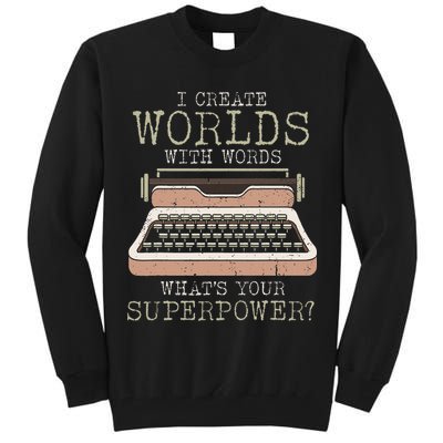 I Create Worlds With Words Writer Book Author Typewriter Tall Sweatshirt