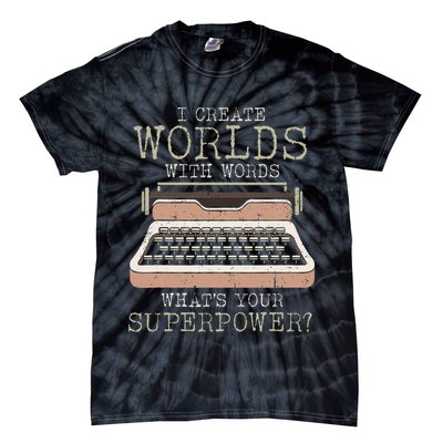 I Create Worlds With Words Writer Book Author Typewriter Tie-Dye T-Shirt