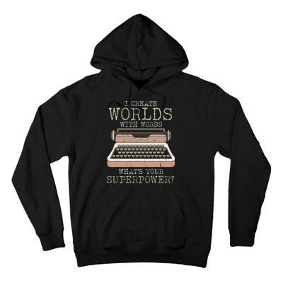 I Create Worlds With Words Writer Book Author Typewriter Tall Hoodie