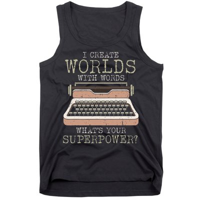 I Create Worlds With Words Writer Book Author Typewriter Tank Top