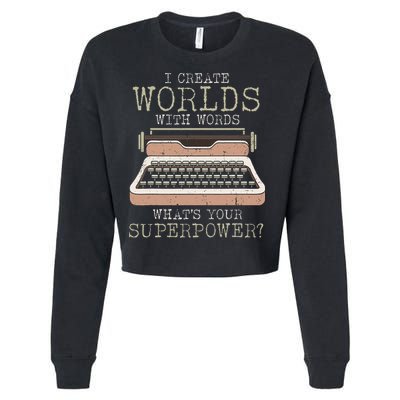 I Create Worlds With Words Writer Book Author Typewriter Cropped Pullover Crew