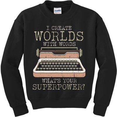 I Create Worlds With Words Writer Book Author Typewriter Kids Sweatshirt