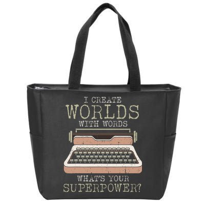 I Create Worlds With Words Writer Book Author Typewriter Zip Tote Bag