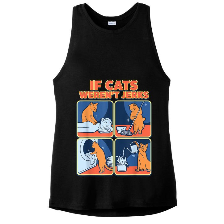 If Cats WerenT Jerks Funny Cat Cute Face Puns Ladies PosiCharge Tri-Blend Wicking Tank