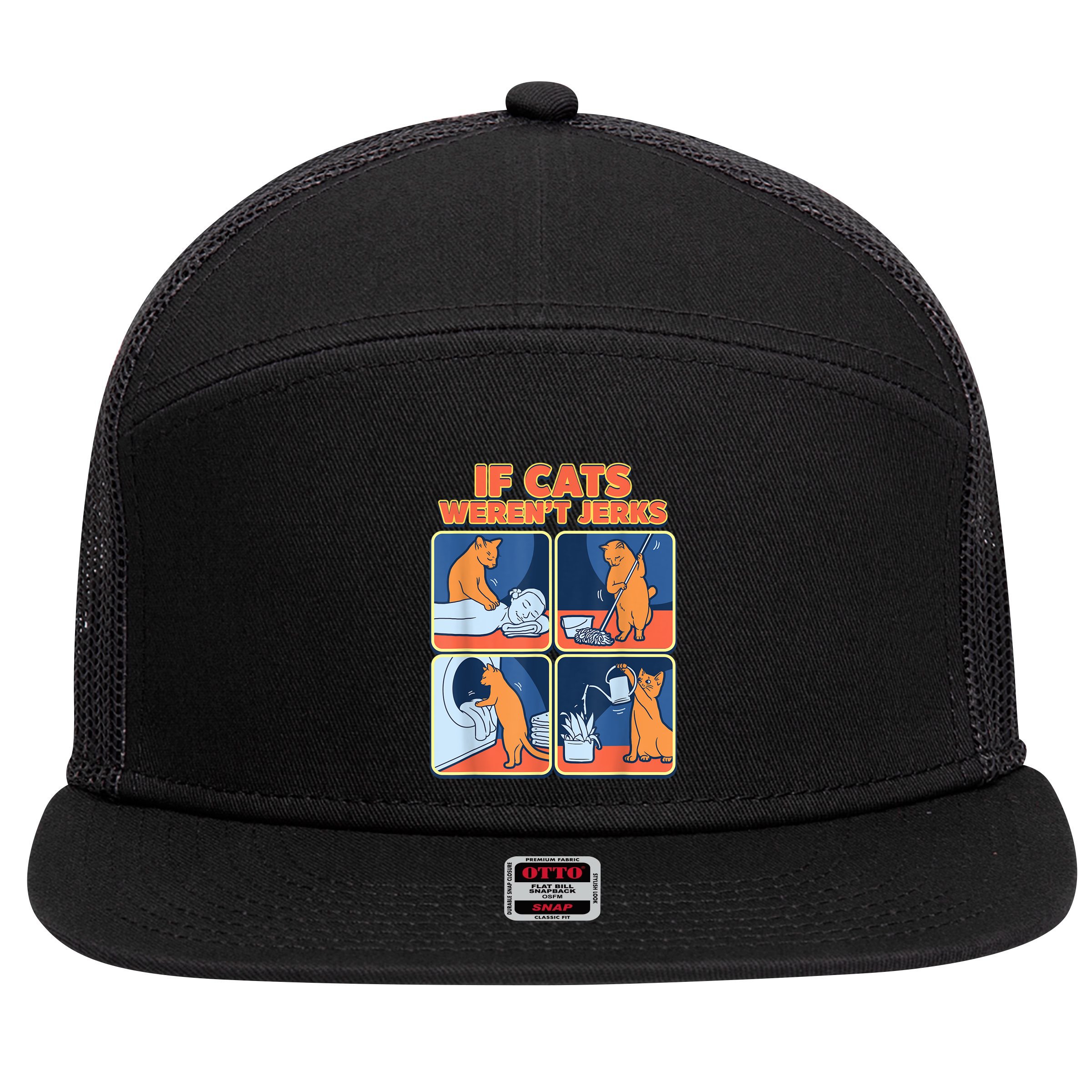 If Cats WerenT Jerks Funny Cat Cute Face Puns 7 Panel Mesh Trucker Snapback Hat