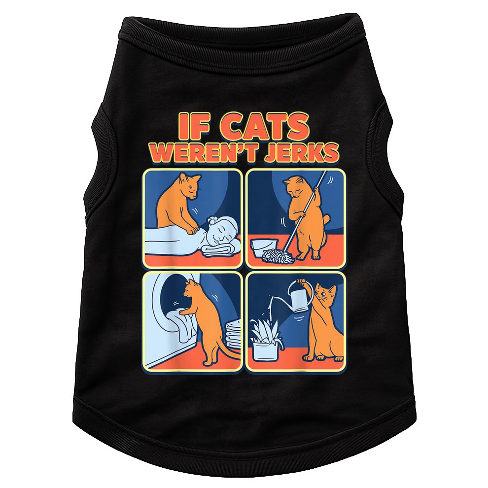 If Cats WerenT Jerks Funny Cat Cute Face Puns Doggie Tank