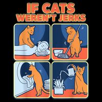 If Cats WerenT Jerks Funny Cat Cute Face Puns Cooling Performance Crew T-Shirt