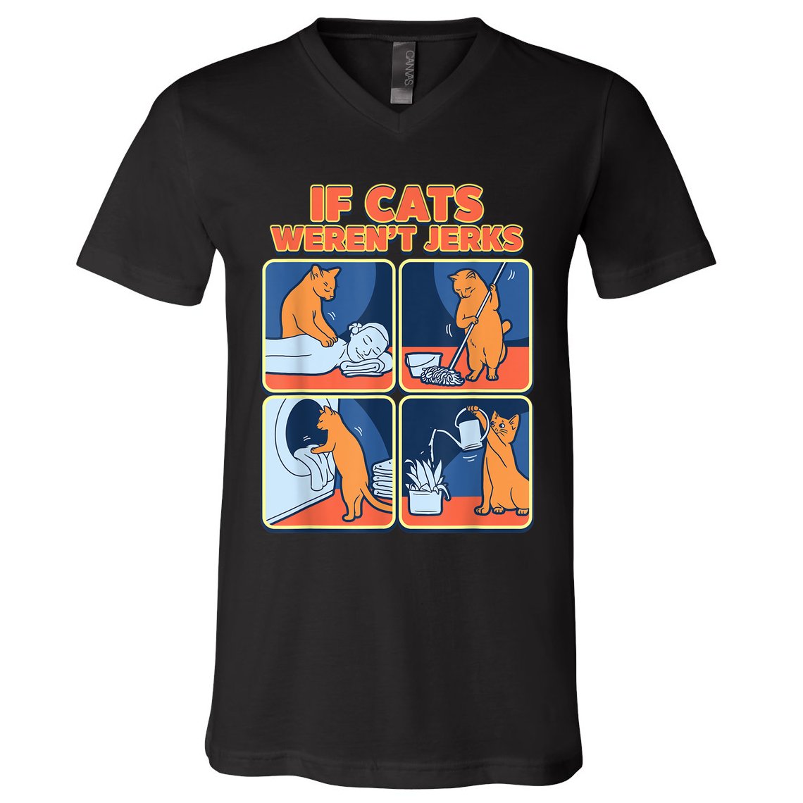 If Cats WerenT Jerks Funny Cat Cute Face Puns V-Neck T-Shirt