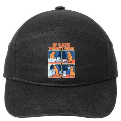 If Cats WerenT Jerks Funny Cat Cute Face Puns 7-Panel Snapback Hat