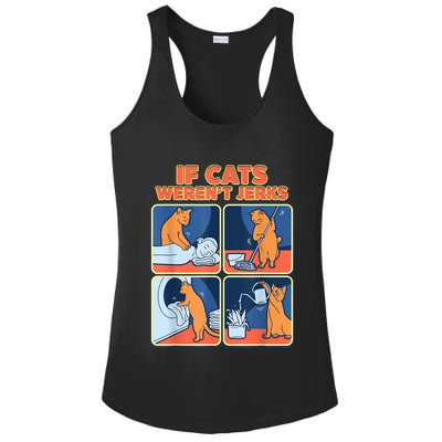 If Cats WerenT Jerks Funny Cat Cute Face Puns Ladies PosiCharge Competitor Racerback Tank