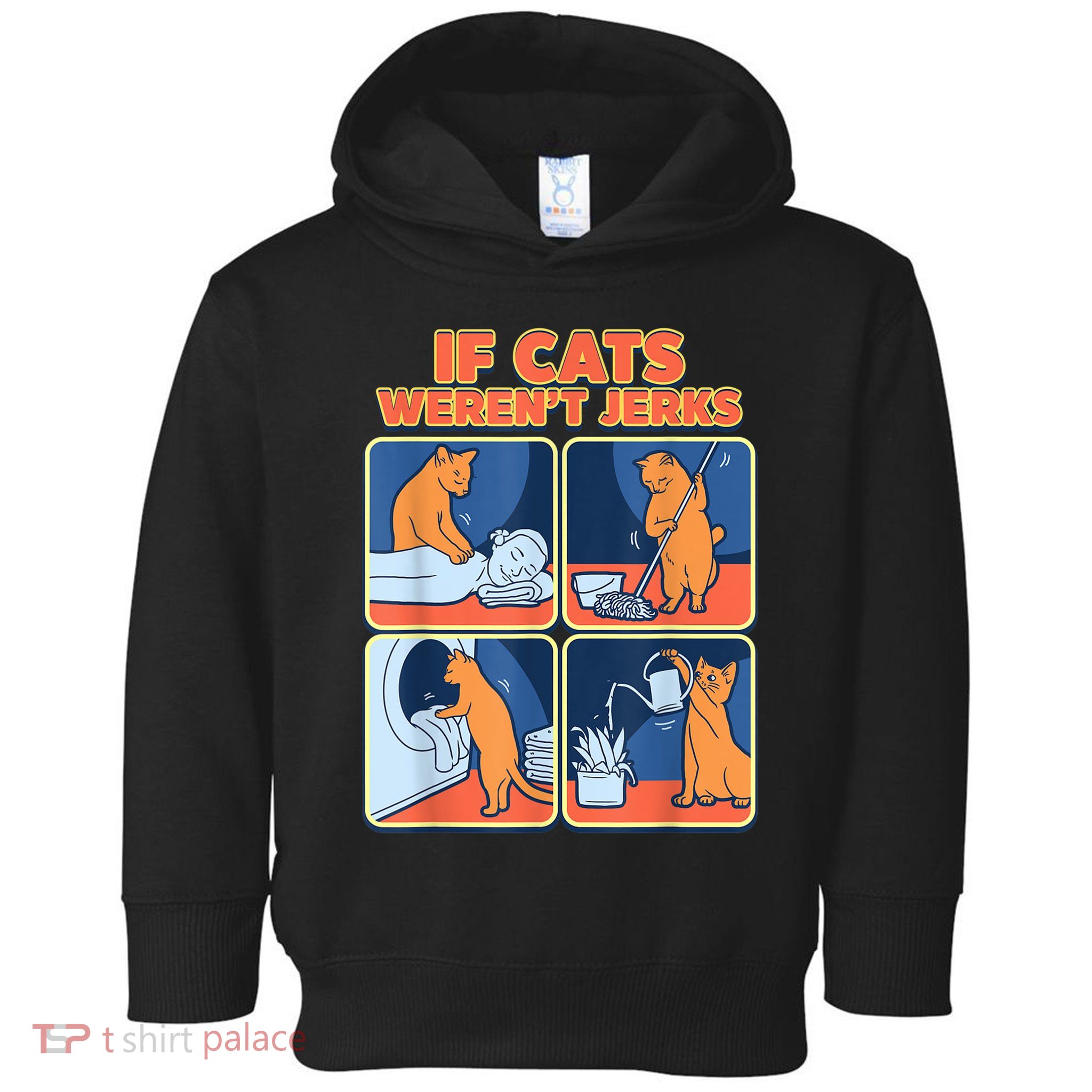 If Cats WerenT Jerks Funny Cat Cute Face Puns Toddler Hoodie
