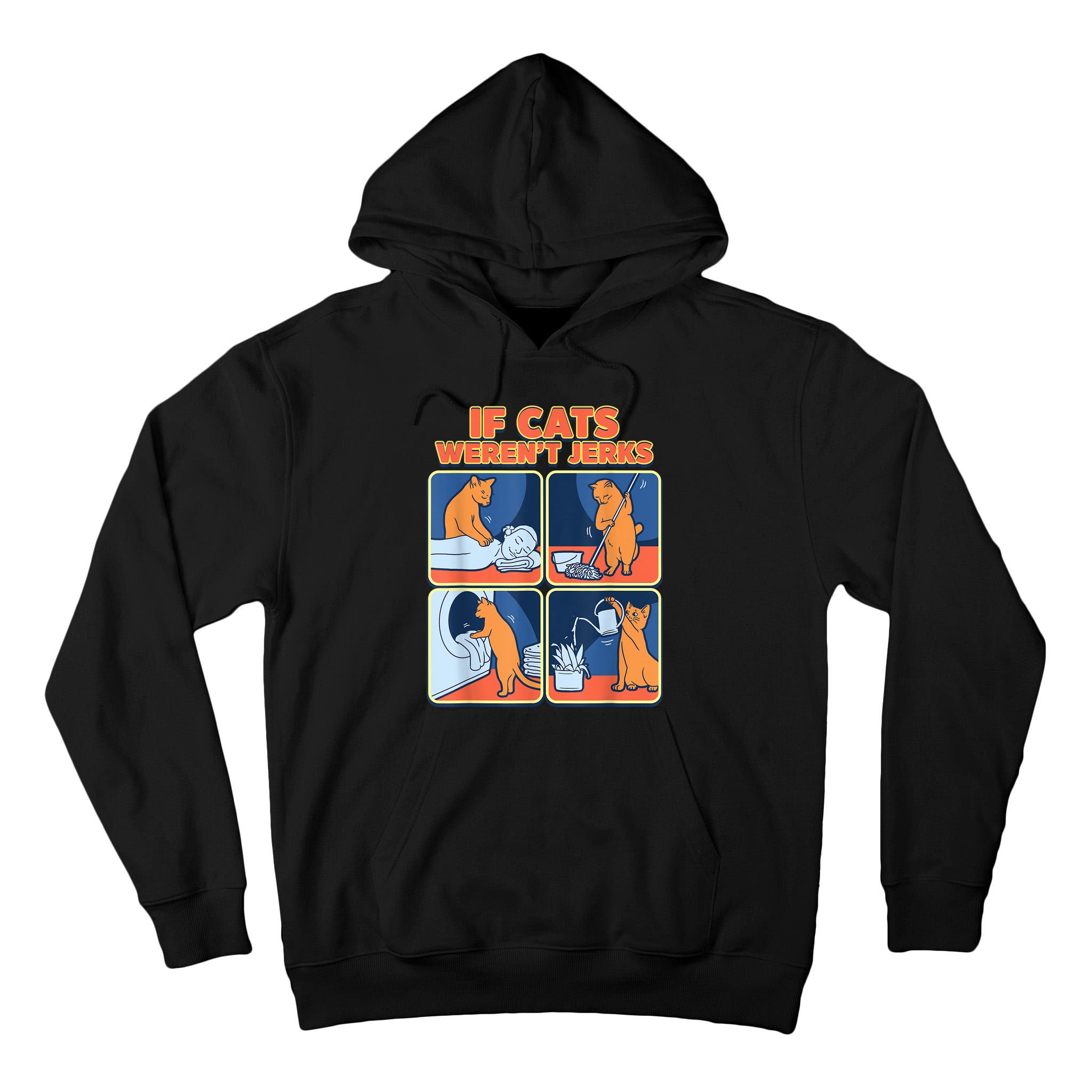 If Cats WerenT Jerks Funny Cat Cute Face Puns Tall Hoodie