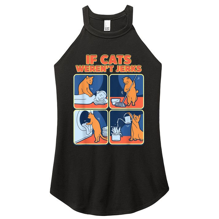 If Cats WerenT Jerks Funny Cat Cute Face Puns Women's Perfect Tri Rocker Tank