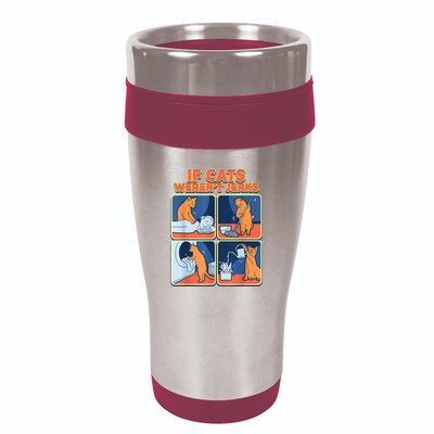 If Cats WerenT Jerks Funny Cat Cute Face Puns 16oz Travel Tumbler