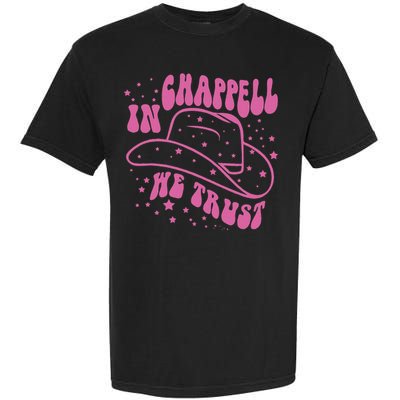 In Chappell We Trust Hat Cowgirl Garment-Dyed Heavyweight T-Shirt