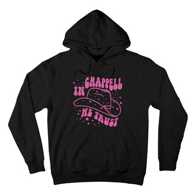 In Chappell We Trust Hat Cowgirl Hoodie