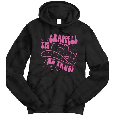 In Chappell We Trust Hat Cowgirl Tie Dye Hoodie