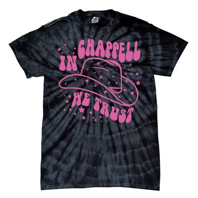 In Chappell We Trust Hat Cowgirl Tie-Dye T-Shirt