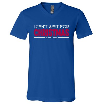 I CanT Wait For Christmas Sarcastic I Hate Christmas Meaningful Gift V-Neck T-Shirt