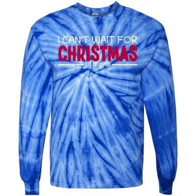 I CanT Wait For Christmas Sarcastic I Hate Christmas Meaningful Gift Tie-Dye Long Sleeve Shirt