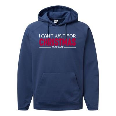 I CanT Wait For Christmas Sarcastic I Hate Christmas Meaningful Gift Performance Fleece Hoodie