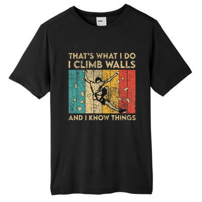 I Climb Walls And I Know Things Funny Rock Climbing Boulder Tall Fusion ChromaSoft Performance T-Shirt