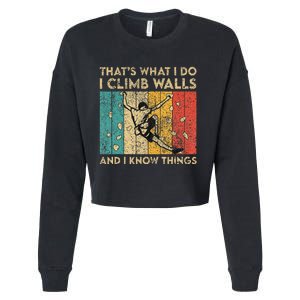 I Climb Walls And I Know Things Funny Rock Climbing Boulder Cropped Pullover Crew