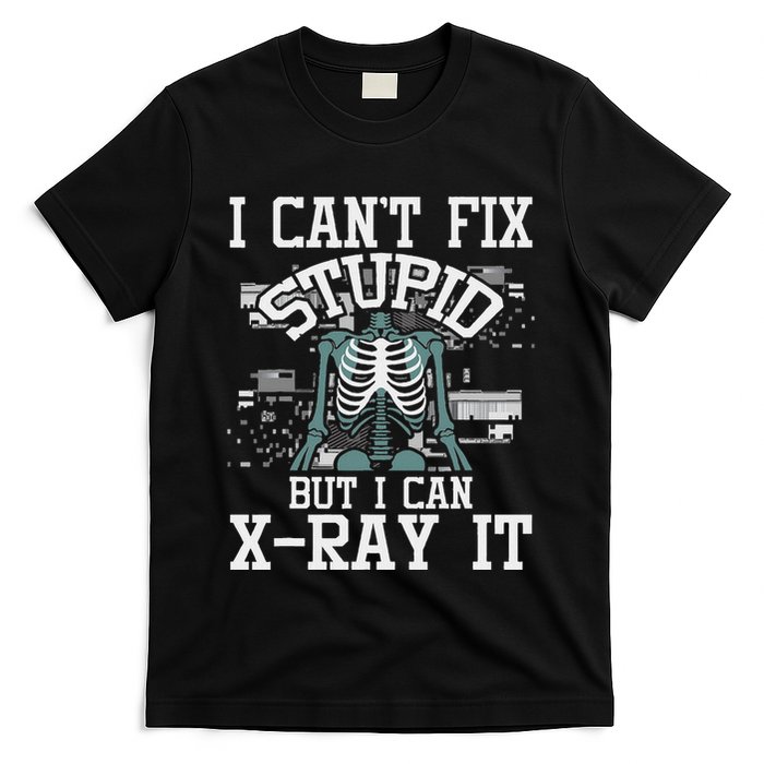 I Can X Ray It Radiologist Radiology Technician T-Shirt