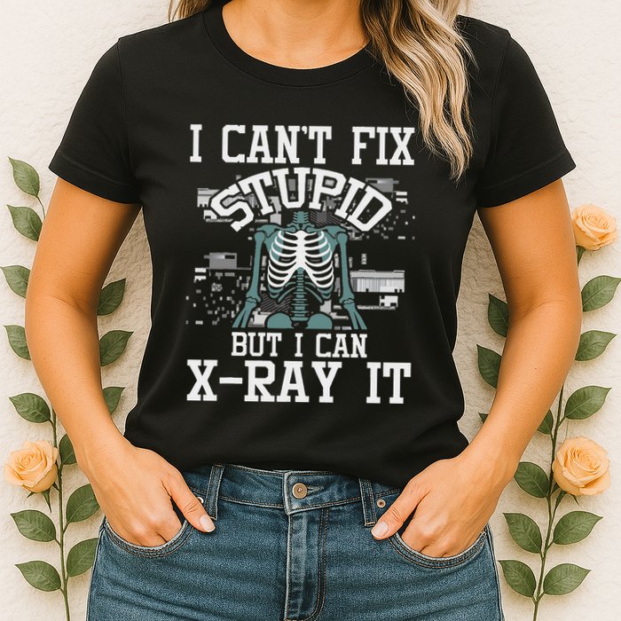 I Can X Ray It Radiologist Radiology Technician Womens T-Shirt