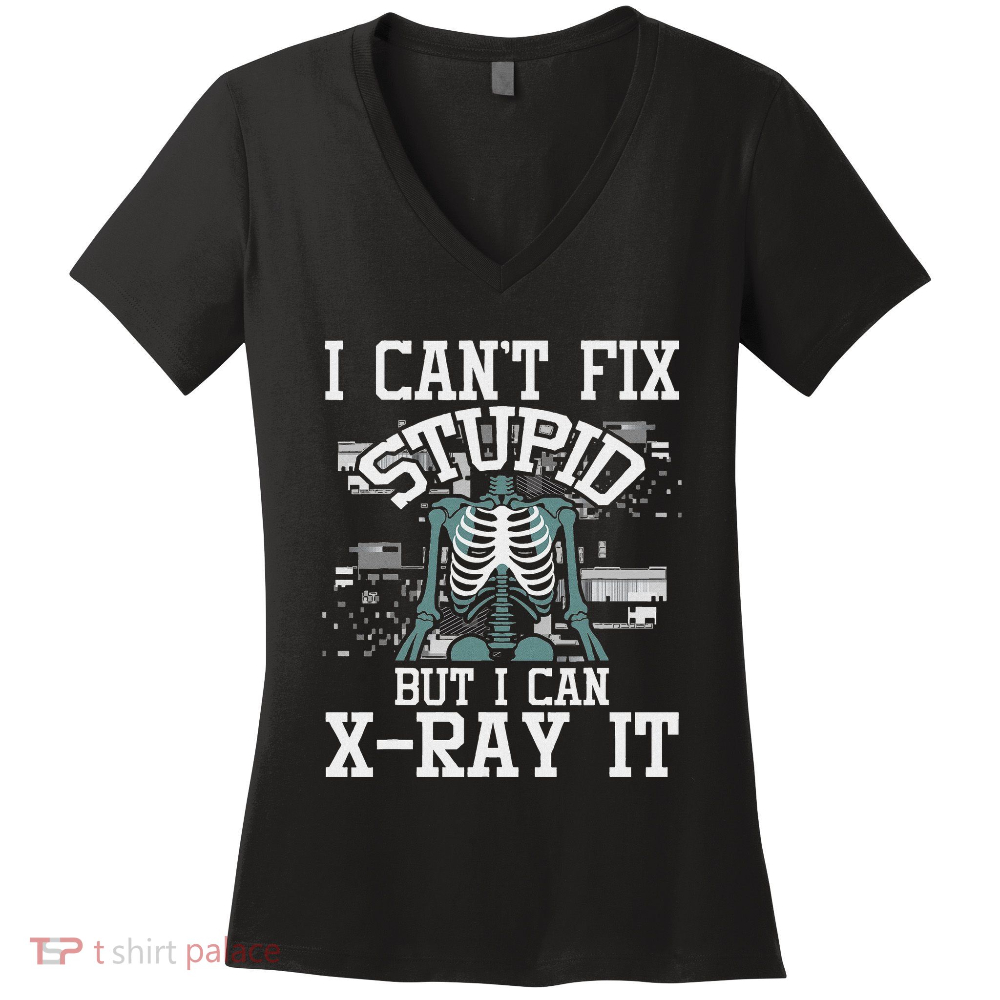 I Can X Ray It Radiologist Radiology Technician Women's V-Neck T-Shirt