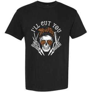 I'll Cut You Skull Hairdresser Hairstyle Haircutter Barber Garment-Dyed Heavyweight T-Shirt