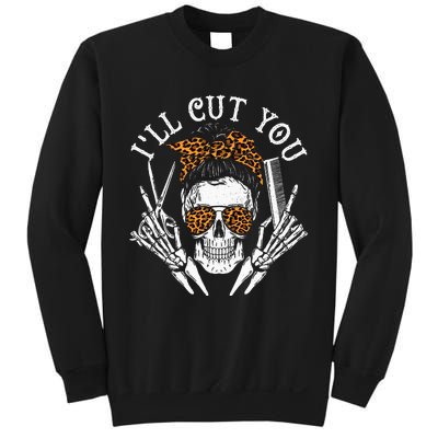 I'll Cut You Skull Hairdresser Hairstyle Haircutter Barber Sweatshirt