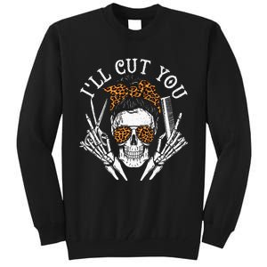 I'll Cut You Skull Hairdresser Hairstyle Haircutter Barber Tall Sweatshirt