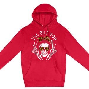 I'll Cut You Skull Hairdresser Hairstyle Haircutter Barber Premium Pullover Hoodie