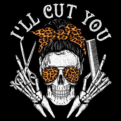 ILl Cut You Skull Hairdresser Hairstyle Haircutter Barber T-Shirt
