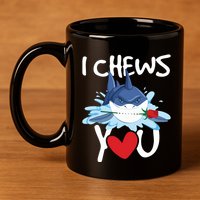 I Chews You Shark Lovers Wildlife Marine Biologist Science 11oz C Handle Ceramic Mug