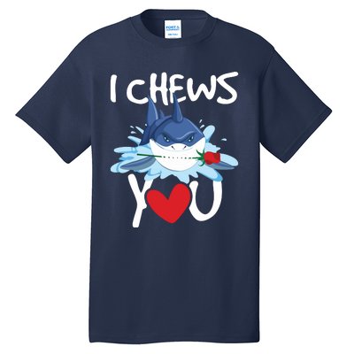 I Chews You Shark Lovers Wildlife Marine Biologist Science Tall T-Shirt